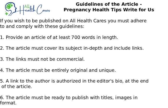 Guidelines of the Article - Pregnancy Health Tips Write for Us 